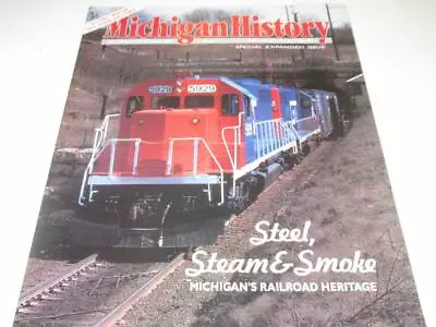 Michigan History Magazine Nov/dec 1993- Steel Steam & Smoke- Exc  - W4 • $4.87