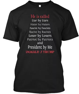 He Is Called Donald J Trump T-Shirt Made In The USA Size S To 5XL • $21.78