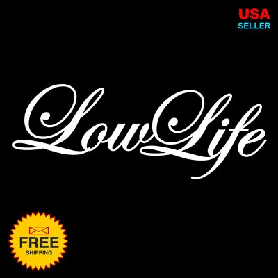 Low Life Decal For Subie STI Evos VW Civic Sport Racing Stance Cars Sticker #24 • $3.99