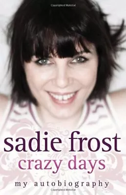 Crazy Days: My AutobiographySadie Frost • £3.26