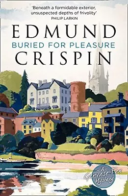 Buried For Pleasure (A Gervase Fen Mystery) By Edmund Crispin • £2.74