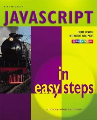 Javascript In Easy Steps Colour: 2nd Edition By Mike McGrath Paperback Book The • £3.49