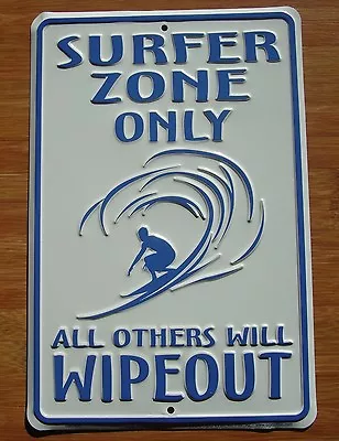 $10.95 • Buy Beach Surfing Surfboard Sign Decor SURFER ZONE ONLY ALL OTHERS WILL WIPEOUT New 