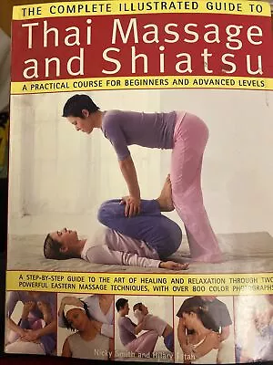 THAI MASSAGE AND SHIATSU A PRACTICAL COURSE FOR BEGINNERS By Nicky Smith VG • $14.90