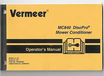 Original OE Vermeer MC840 Disc Pro Mower Conditioner Operator's Manual 105400U20 • $23