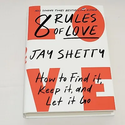 8 Rules Of Love : How To Find It Keep It And Let It Go By Jay Shetty 2023 NEW • £9.99