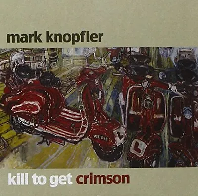 Mark Knopfler - Kill To Get Crimson - Mark Knopfler CD 8UVG The Cheap Fast Free • £3.49
