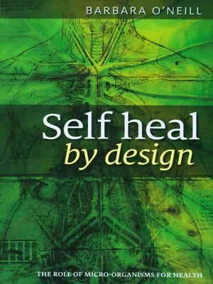 *NEW* Self Heal By Design Book By Barbara O'Neill - NEWEST EDITION! • $46.99