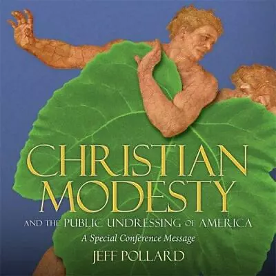 Christian Modesty And The Public Undressing Of America • $10.69