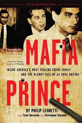 Mafia Prince: Inside America's Most Violent Crime Family An... By Leonetti Phil • £9.99