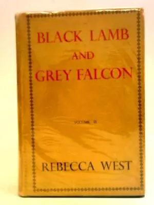 Black Lamb And Grey Falcon Volume II (Rebecca West - 1943) (ID:49011) • £13.99