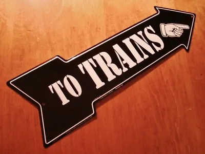 $14.95 • Buy TO TRAINS ARROW SIGN Right Finger Pointing Model Railroad Engine Room Decor NEW