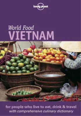 £3.68 • Buy Lonely Planet: World Food: Vietnam, Hoang, Tinh-My, Sterling, Richard, Used; Goo