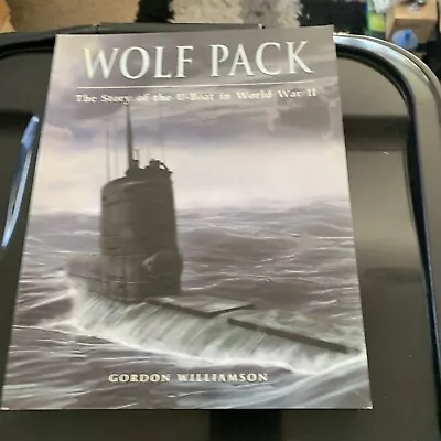 Wolf Pack: The Story Of The U-boat In World War II Book  • £5