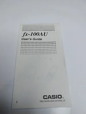 Casio Calculator FX-100AU  Manual User's Guide - GUIDE ONLY - • $13