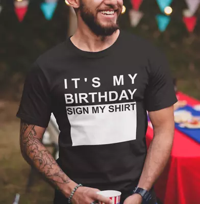 It's My Birthday Sign My Shirt Funny Birthday Outfit Gift Bday Party Well Aged • $14.49