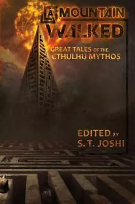 A Mountain Walked: Great Tales Of The Cthulhu Mythos - Paperback Joshi S.T. • $16.22