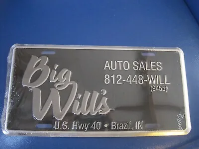 NOS Big Will's AUTO SALES  Brazil IN. Metal Booster License Plate • $24.95