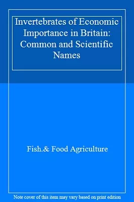 Invertebrates Of Economic Importance In Britain: Common And Scientific Names By • £39.15