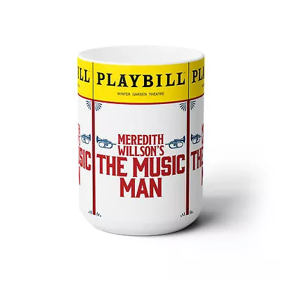 The Music Man- Broadway Play Ceramic Mug 15oz • $22.50