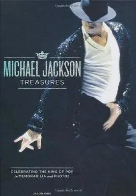 The Michael Jackson Treasures: Celebrating The King Of Pop In Photos And Memorab • £5.14