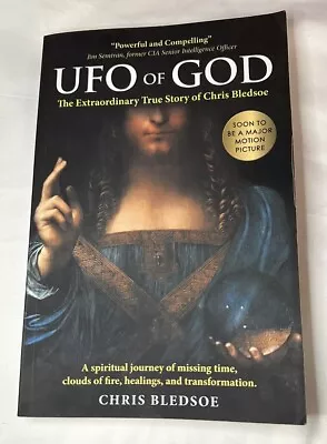 UFO Of GOD: The Extraordinary True Story Of Chris Bledsoe By Chris Bledsoe • $20.25
