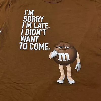 M&M's I'M SORRY IM LATE I DIDN'T WANT TO COME TEE T SHIRT Sz L Brown Chocolate • $14.99