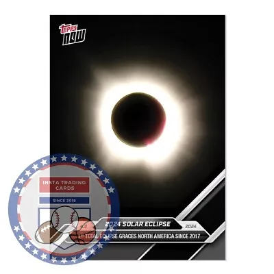 *PRE SALE* Solar Eclipse - 2024 TOPPS NOW® Card SOL1 • $7.95