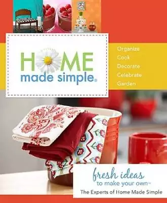 Home Made Simple: Fresh Ideas To Make Your Own - Hardcover - GOOD • $3.73