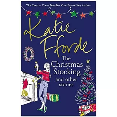 Katie Fforde The Christmas Stocking And Other Stories Book The Cheap Fast Free • £3.89