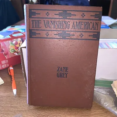 $4.99 • Buy The Vanishing American Zane Grey Harper & Brothers 1925 Illustrated HC
