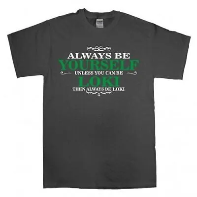 Always Be Yourself Loki Men's T-Shirt Comic Book Super Hero Marvel DC • £15.99