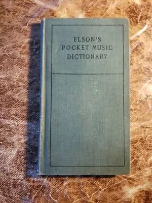 Elson’s Pocket Music Dictionary Hardcover 1909 Antique First Edition • $5.99