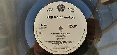Degrees Of Motion ‎– Do You Want It Right Now Promo Disk 1 A+B Only FXDJ 184 • £4