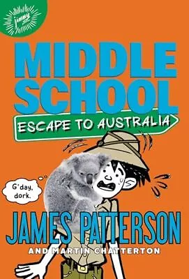 Middle School: Escape To Australia (Middle School 9) - Patterson James - H... • $5.33