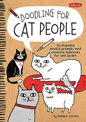 Doodling For Cat People: 50 Inspiring Doodle Prompts And Creative Exercises W18B • £8.35