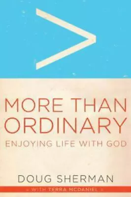 More Than Ordinary: Enjoying Life With God - 9781615216161 Paperback Sherman • $3.94