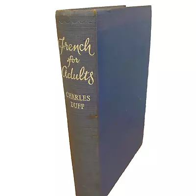 French For Adults  By Charles Duff Hardback Languages Learning 1954 Linguistics • £6