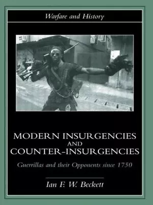 Modern Insurgencies And Counter-Insurgencies : Guerrillas And Their Opponents... • $41.95