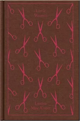 Little Women: Louisa Alcott (Penguin Clothbound Classics) By Alcott Louisa May • £8.99