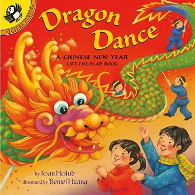 Dragon Dance: A Chinese New Year Lift-the-Flap Book (Puffin Li... By Holub Joan • £4.99