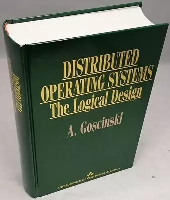 Distributed Operating Systems: The Logical Design By: Andrzej Goscinski • $25