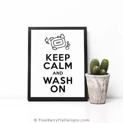 Keep Calm And Wash On (8x10 Unframed Print) Office School Home Decor Wall Art • $9.99