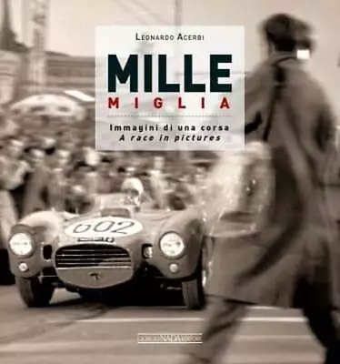 Mille Miglia: Immagini Di Una Corsa/A Race In Pictures By Leonardo Acerbi: New • $81.10