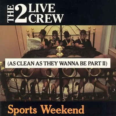 The 2 Live Crew - Sports Weekend: As Clean As They Wanna Be Pt. 2 New Cd • $19.79