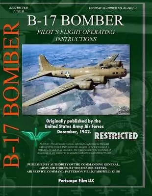 B-17 Bomber Pilot's Flight Operating Manual By Periscope Film Com (English) Pape • $28.67