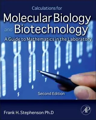 Calculations For Molecular Biology And Biotechnology: A Guide To Mathematics In • $15.02