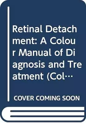 Retinal Detachment: A Colour Manual... Kanski Jack J. • £32.99