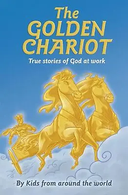 The Golden Chariot: True Stories Of God At Work By Jen Kallimer (English) Paperb • £13.99