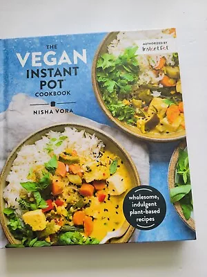 The Vegan Instant Pot Cookbook : Wholesome Indulgent Plant-Based Tasty Recipes! • $14.99